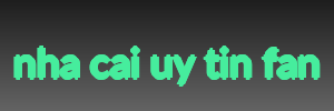 nha cai uy tin fan